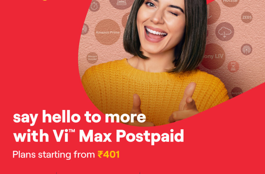  Vi Redefines Postpaid offerings in India with new Vi Max plans