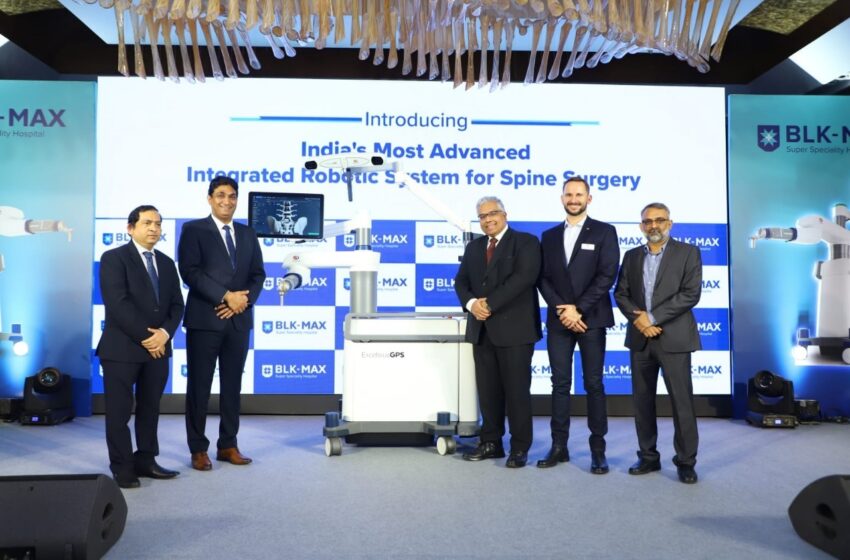  BLK-Max Super Specialty Hospital Unveils India’s Most Advanced Integrated Robotic System for Spine Surgery